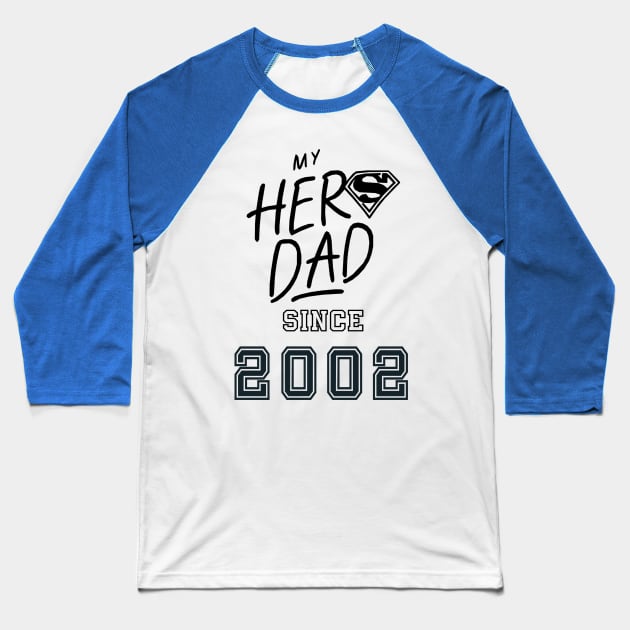 My Hero Dad 2002 Baseball T-Shirt by DavidBriotArt